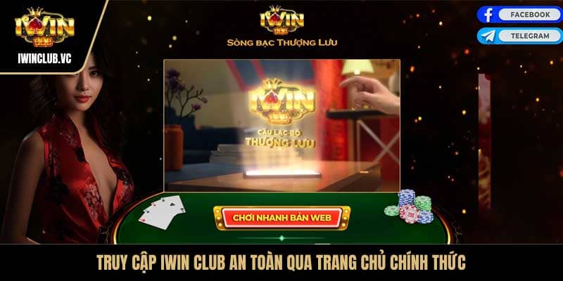 Truy cập iWin Club an toàn qua trang chủ